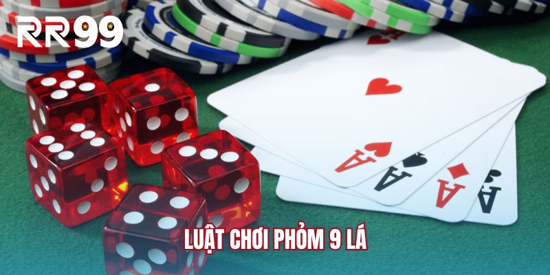 Luật Chơi Phỏm 9 Lá - Kiến Thức Nền Tảng Cho Tân Binh